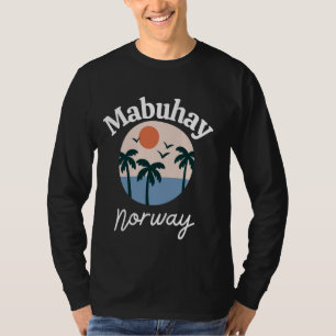 Mabuhay Norwegen Philippinen Gruß Tagalog Pinoy T-Shirt