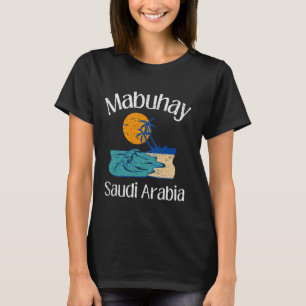 Mabuhay Saudi Arabien Philippinen Tagalog Pinoy Fi T-Shirt