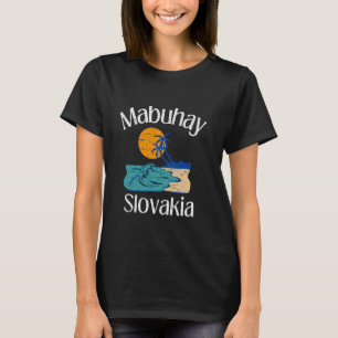 Mabuhay Slovakia Philippinen Gruß Tagalog Pino T-Shirt
