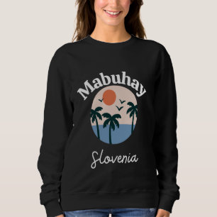 Mabuhay Slowenien Philippinen Gruß Tagalog Pino Sweatshirt