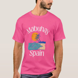 Mabuhay Spanien Philippinen Gruß Tagalog Pinoy F T-Shirt