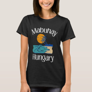 Mabuhay Ungarn Philippines Gruß Tagalog Pinoy T-Shirt