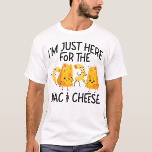 Mac and Cheese Ich bin nur hier für Mac & Käse T-Shirt