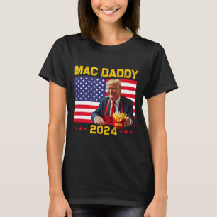 Mac Daddy Funny Trump Making Fries Mega Donald Tru T-Shirt
