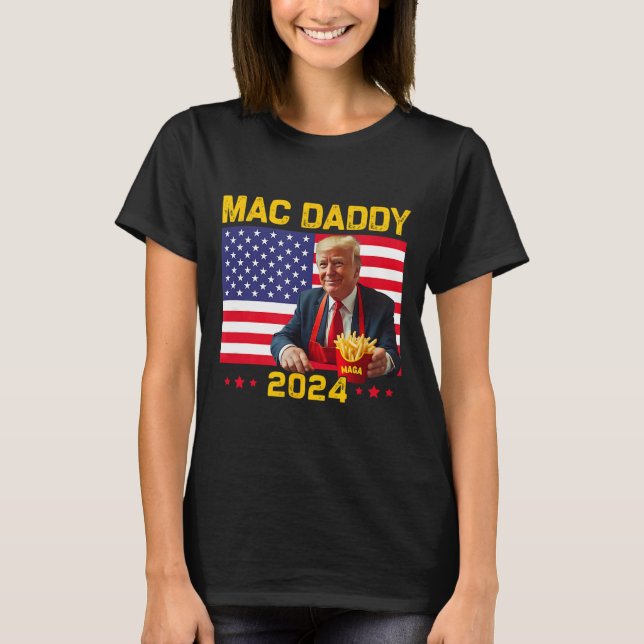 Mac Daddy Funny Trump Making Fries Mega Donald Tru T-Shirt (Vorderseite)