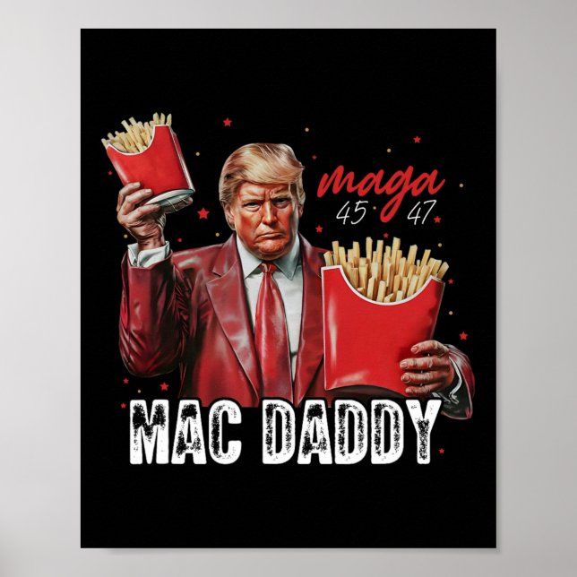Mac Daddy Trump Making Fries Mega Donald Trump 202 Poster (Vorne)