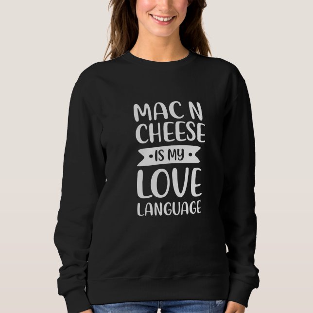 Mac N Cheese ist meine Liebe Sprache Macaroni Comf Sweatshirt (Vorderseite)