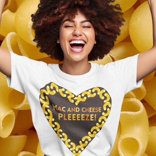 Mac und Käse-Feinschmecker T-Shirt (Mac and Cheese Pleeeeze T Shirts Women)