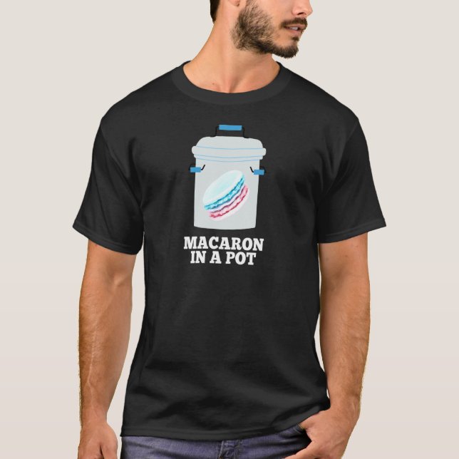 Macaron in einem Pot Cookie Baker Song Quote Chott T-Shirt (Vorderseite)