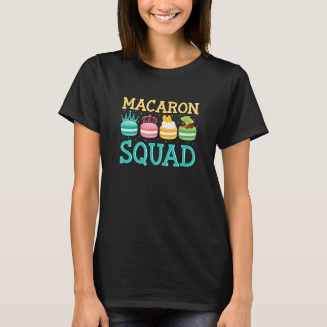 Macaron Squad Macaron Dessert Food T-Shirt (Vorderseite)