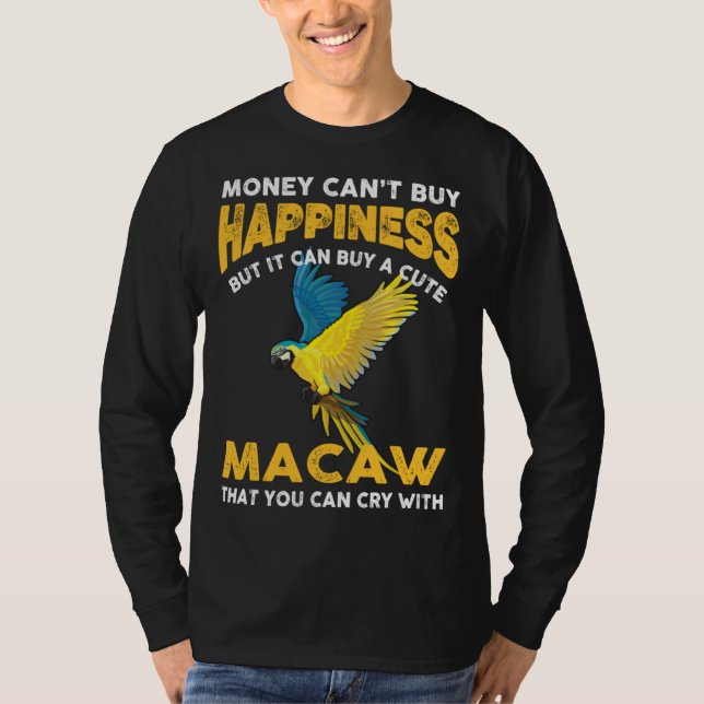 Macaw Bird  Joke Saying  Idea For Pet Birds T-Shirt (Vorderseite)