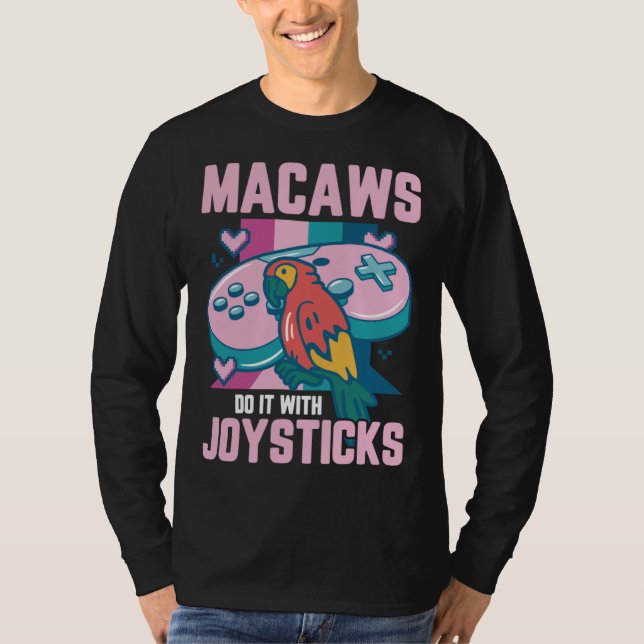Macaw Bird Parrot Macaws Do it With Joysticks Game T-Shirt (Vorderseite)