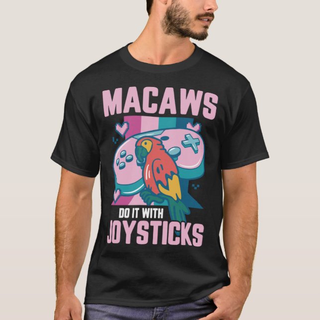 Macaw Bird Parrot Macaws Do it With Joysticks Game T-Shirt (Vorderseite)