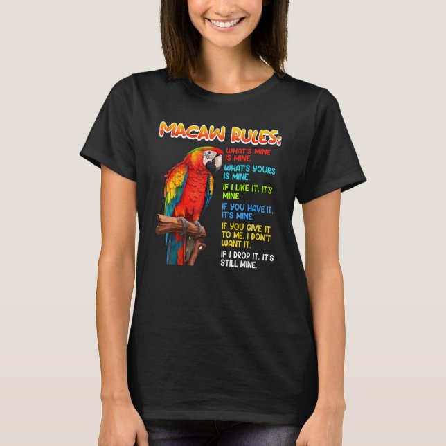 Macaw Rules Parrot Macaws Bird Macaw Pet T-Shirt (Vorderseite)