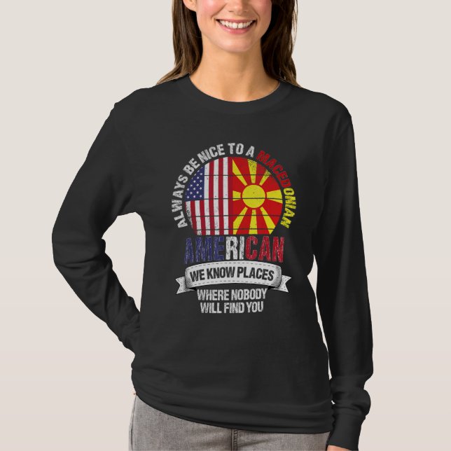Macedonian American We know Places where Macedonia T-Shirt (Vorderseite)