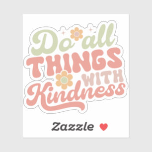 Mach alles mit Freundlichkeit Sticker