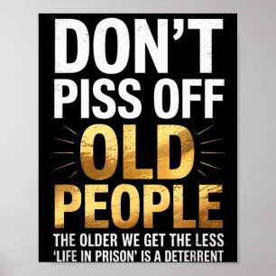 Mach Alte Leute Nicht Lustig Senior Humor Zitat Fr Poster