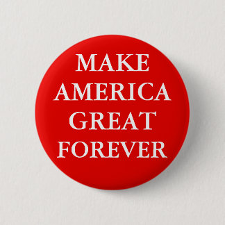 "MACH AMERIKA FÜR IMMER GROSS" BUTTON