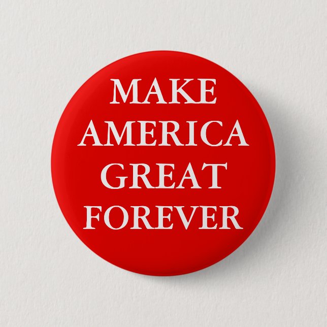 "MACH AMERIKA FÜR IMMER GROSS" BUTTON (Vorderseite)