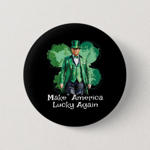 Mach Amerika wieder zum Glück St. Patrick's Day Lu Button