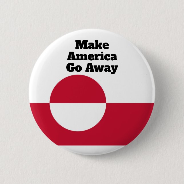 Mach, dass Amerika verschwindet - Grönland-Flagge  Button (Vorderseite)