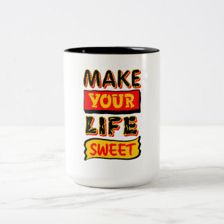 Mach dein Leben süß Zweifarbige Tasse
