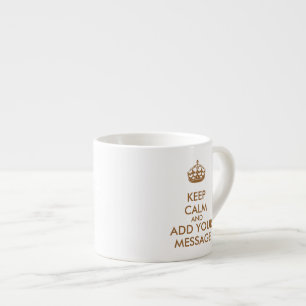 Mach deinen eigenen Keep Calm Espresso Becher Espressotasse