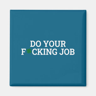 Mach Deinen Job Humor Magnet