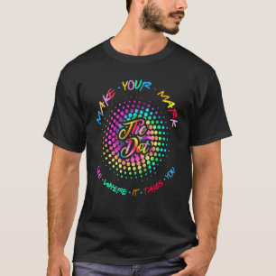 Mach deinen Punkt-Tag - sieh, wohin er dich führt  T-Shirt