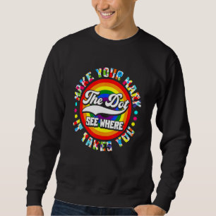 Mach deinen Stempel Sieh, wohin es dich führt Der Sweatshirt