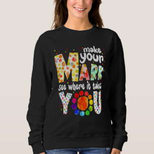 Mach Deinen Stempel Und Sieh Wohin Er Dich Bringt Sweatshirt