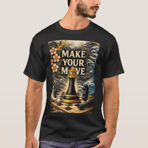 Mach deinen Zug, Schachbrett, Erfolgsmotivation T-Shirt