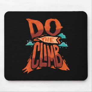 Mach den Aufstieg Motivationszitat für Bergwandere Mousepad