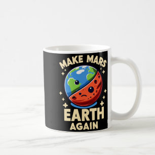 Mach den Mars wieder zur Erde Planet Lustiges T Sh Kaffeetasse