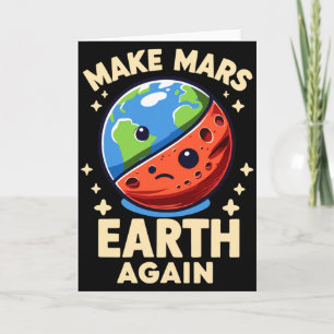 Mach den Mars wieder zur Erde Planet Lustiges T-Sh Karte