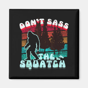 Mach den Squatch nicht lustig lustiger Witz Magnet