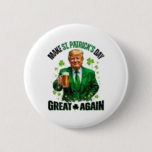 Mach den St. Patrick's Day wieder großartig Trump  Button