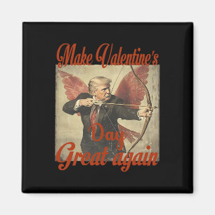 Mach den Valentinstag wieder groß Funny Trump Vale Magnet
