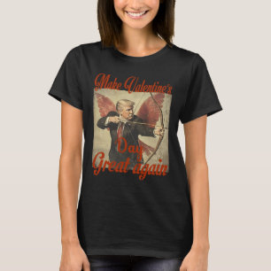 Mach den Valentinstag wieder groß Funny Trump Vale T-Shirt