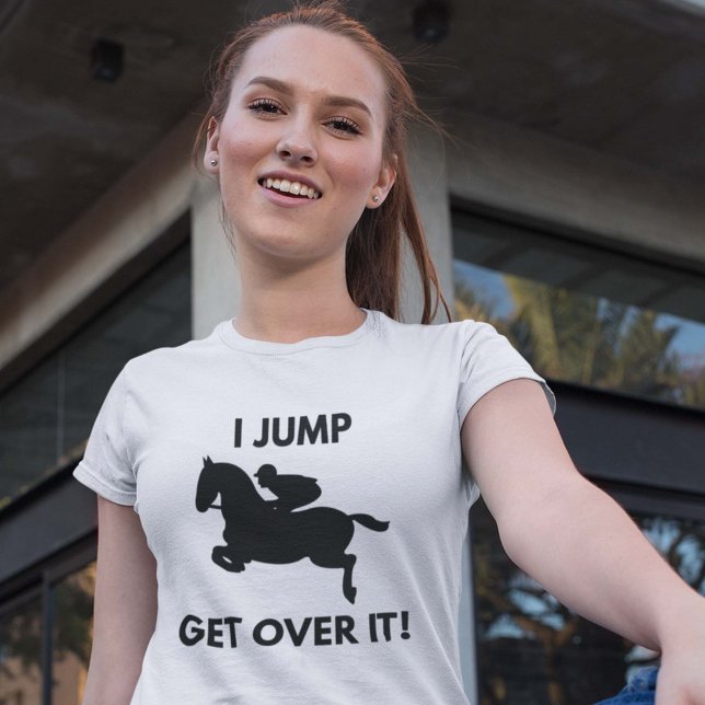 Mach dich davon! T-Shirt (I Jump. Get Over It! Shirt)