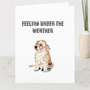 Mach dich gut : Unter dem Wetter Karte