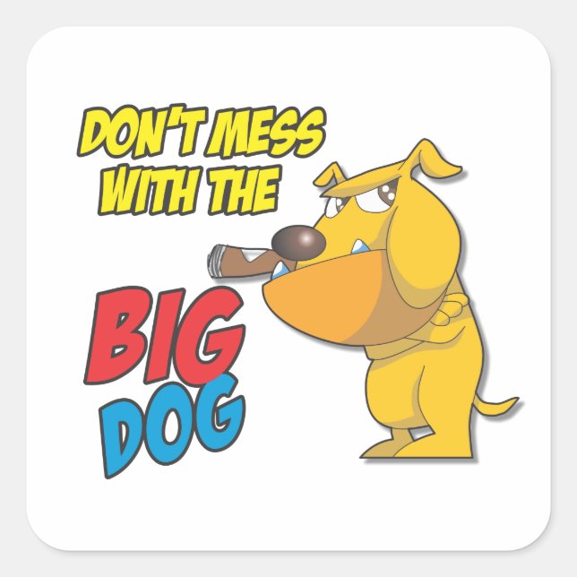 Mach dich nicht mit dem Big Dog Sticker durch (Vorderseite)