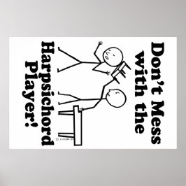 Mach dich nicht mit dem Cembalspieler ab Poster