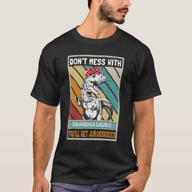 Mach dich nicht mit Großmasaurus, du bekommst Jura T-Shirt (Vorderseite)