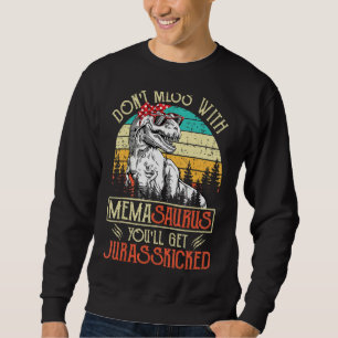 Mach dich nicht mit Memasaurus, du wirst Jurasskic Sweatshirt