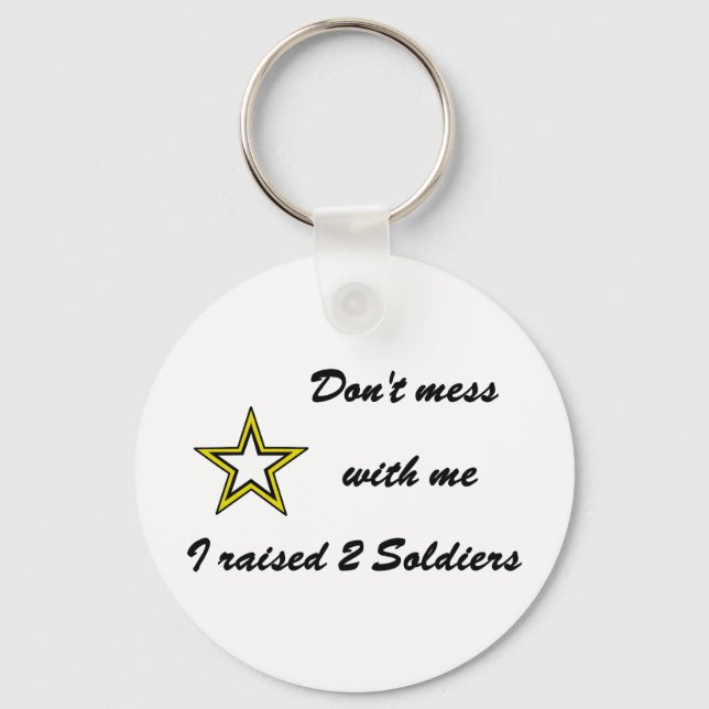 Mach dich nicht mit mir ab, ich habe zwei Soldaten Schlüsselanhänger (Vorderseite)