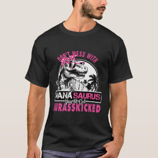 Mach dich nicht mit Nanasaurus durch, du wirst Jur T-Shirt