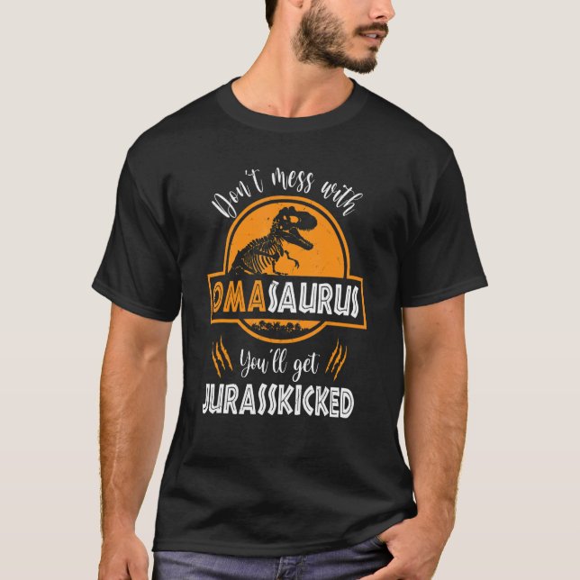 Mach dich nicht mit Omasaurus, du wirst Jurasskick T-Shirt (Vorderseite)