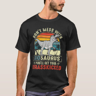 Mach dich nicht mit Tiosaurus, du wirst Jurasskick T-Shirt