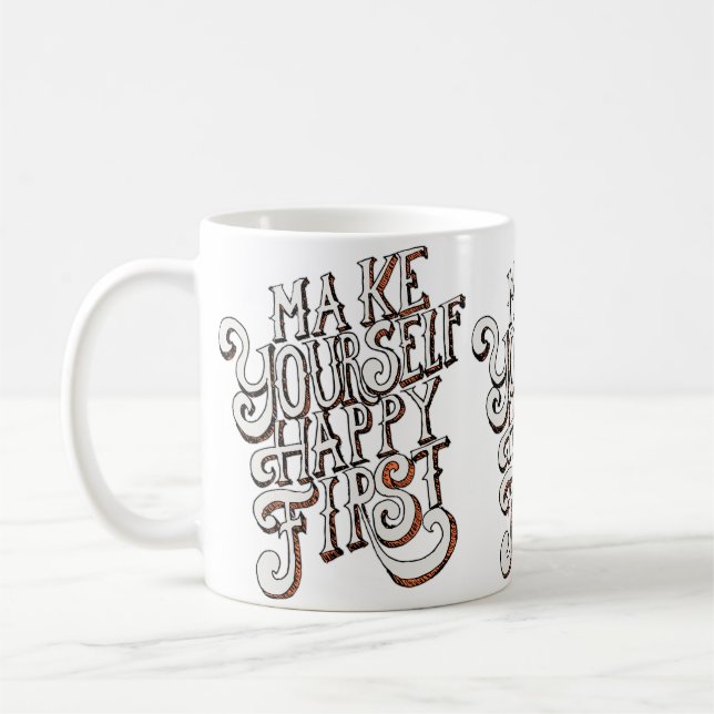 Mach dich selbst glücklich zuerst kaffeetasse (Links)